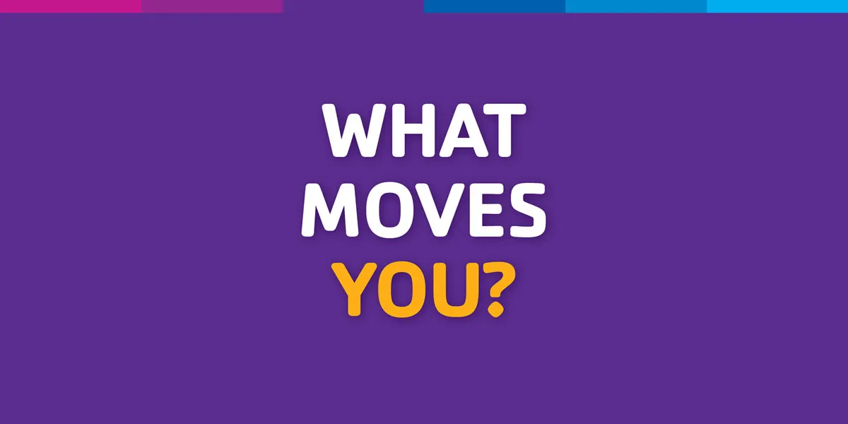 What Moves You?