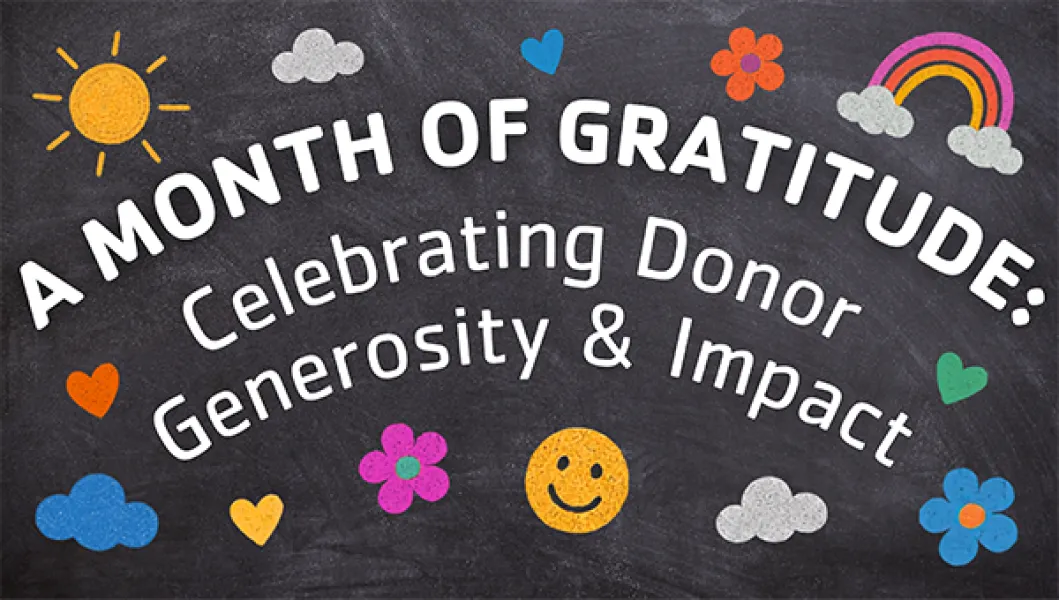 A month of gratitude: Celebrating Donor Generosity & Impact