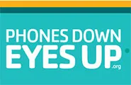 Phones Down Eyes Up