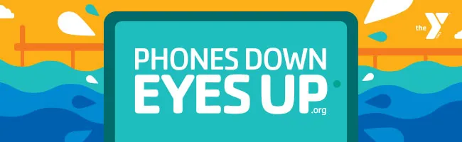 Phones Down Eyes Up
