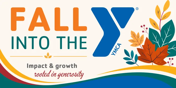 Fall into the Y. Impact & growth rooted in generosity.